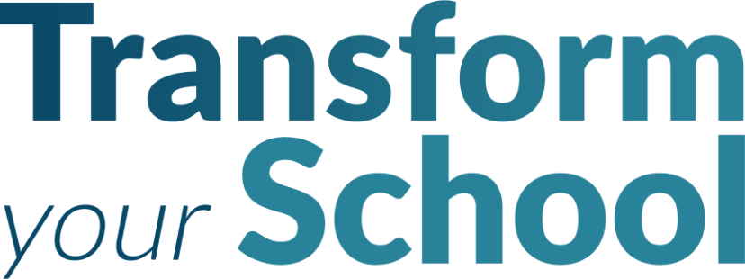 Transform Your School